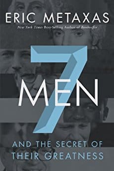 7 Men by Eric Metaxas