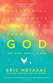 Everything You Always Wanted To Know About God by Eric Metaxas