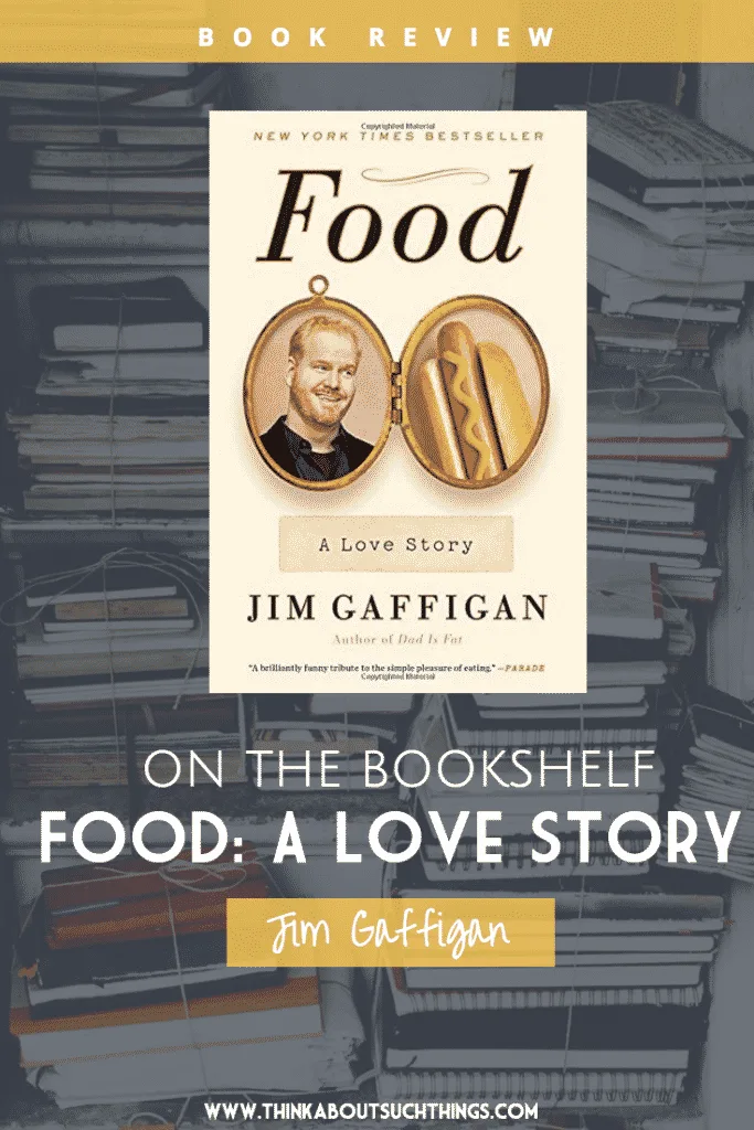 On The Bookshelf: Food: A Love Story Jim Gaffigan