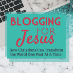 Blogging for Jesus