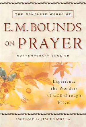 E. M Bounds books on prayer and intercession are a wonderful collection to add to your prayer books. 