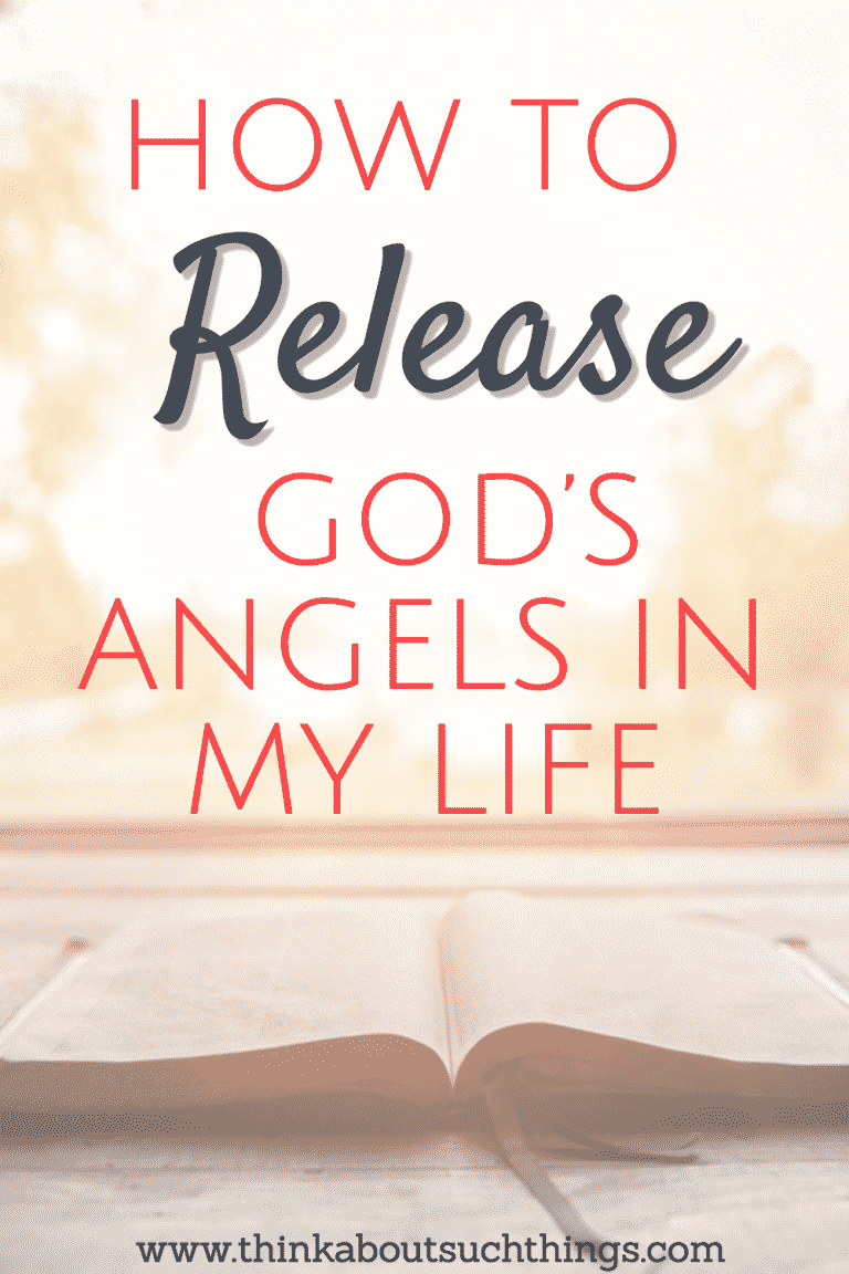 How To Release God’s Angels In My Life | Think About Such Things