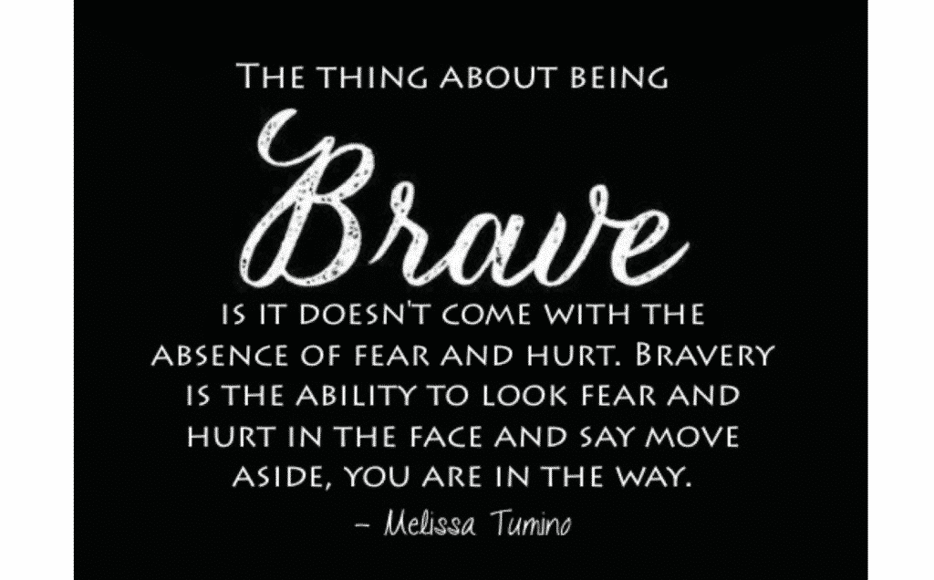 Quote on Being Brave by Melissa Tumino. Important for leaders