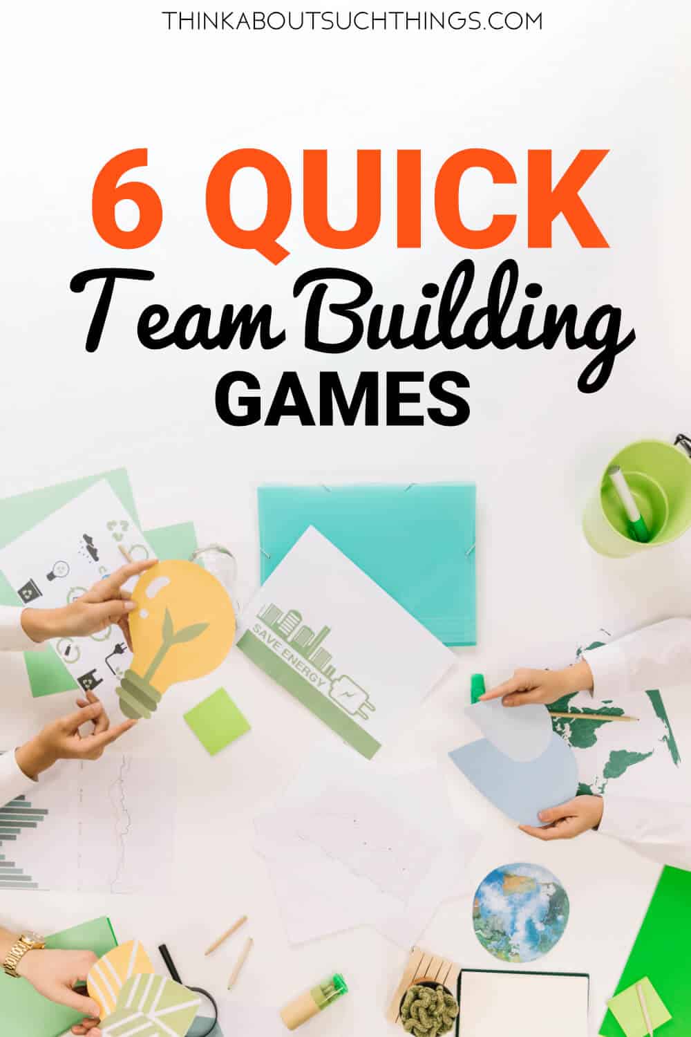 6 Quick Team Building Games To Energize Your Team  Think About Such Things