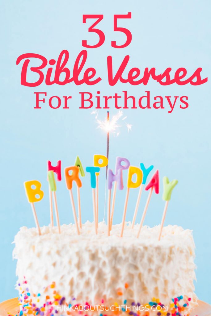 35 Uplifting Bible Verses For Birthdays [With Images] | Think About ...