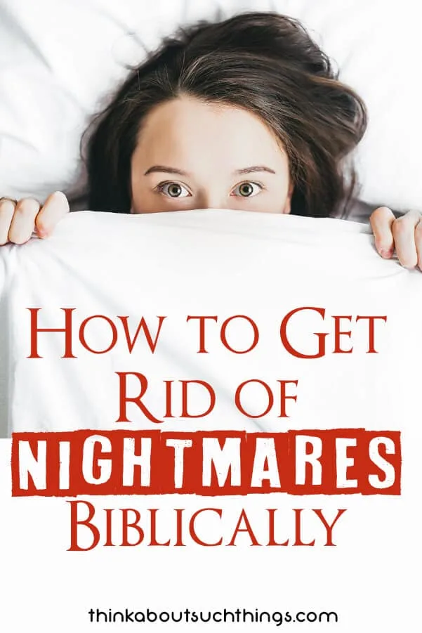 Learn how to get rid of nightmares biblically
