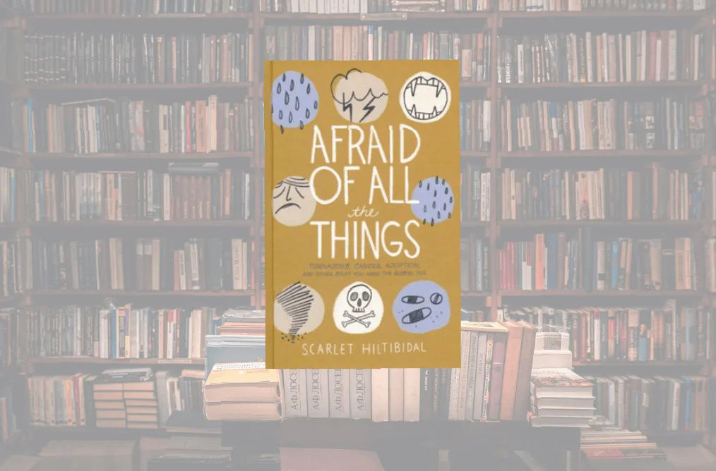 On My Bookshelf: Afraid of All the Things