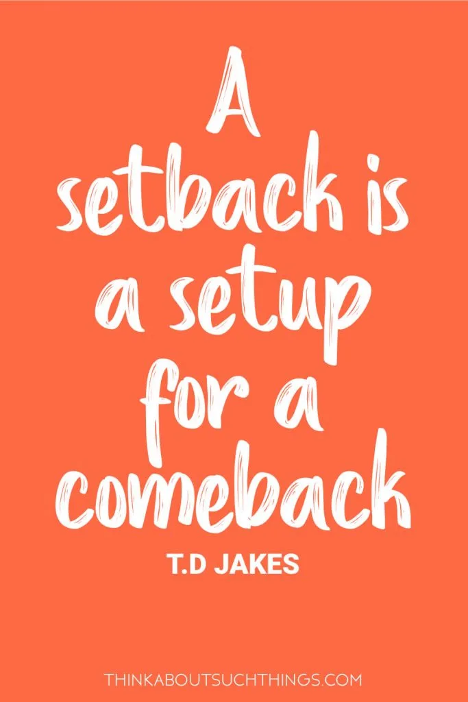 A setback is a setup for a comeback - TD Jakes Quote