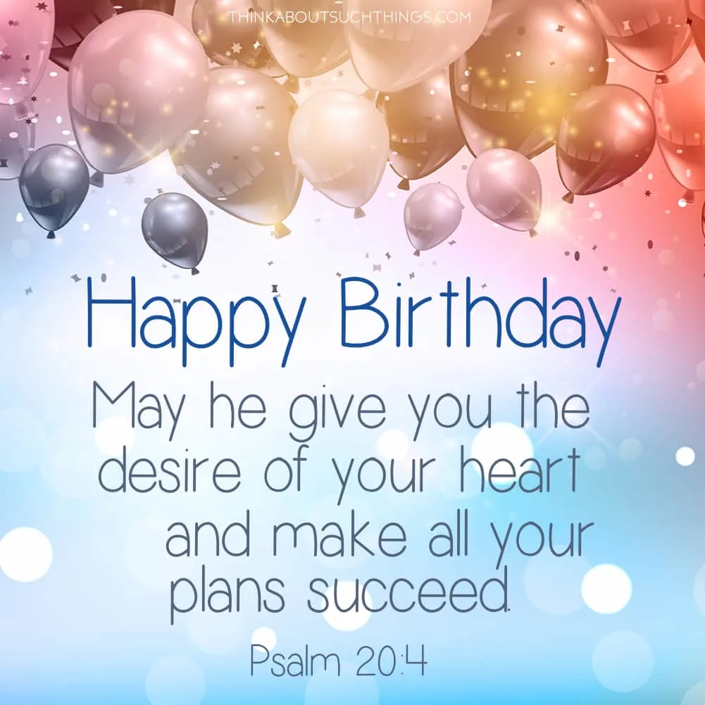 bible verses for birthdays blessing image Psalm 20:4 for posting with birthday balloons