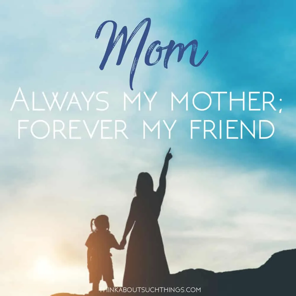 mom appreciation quote about friendship