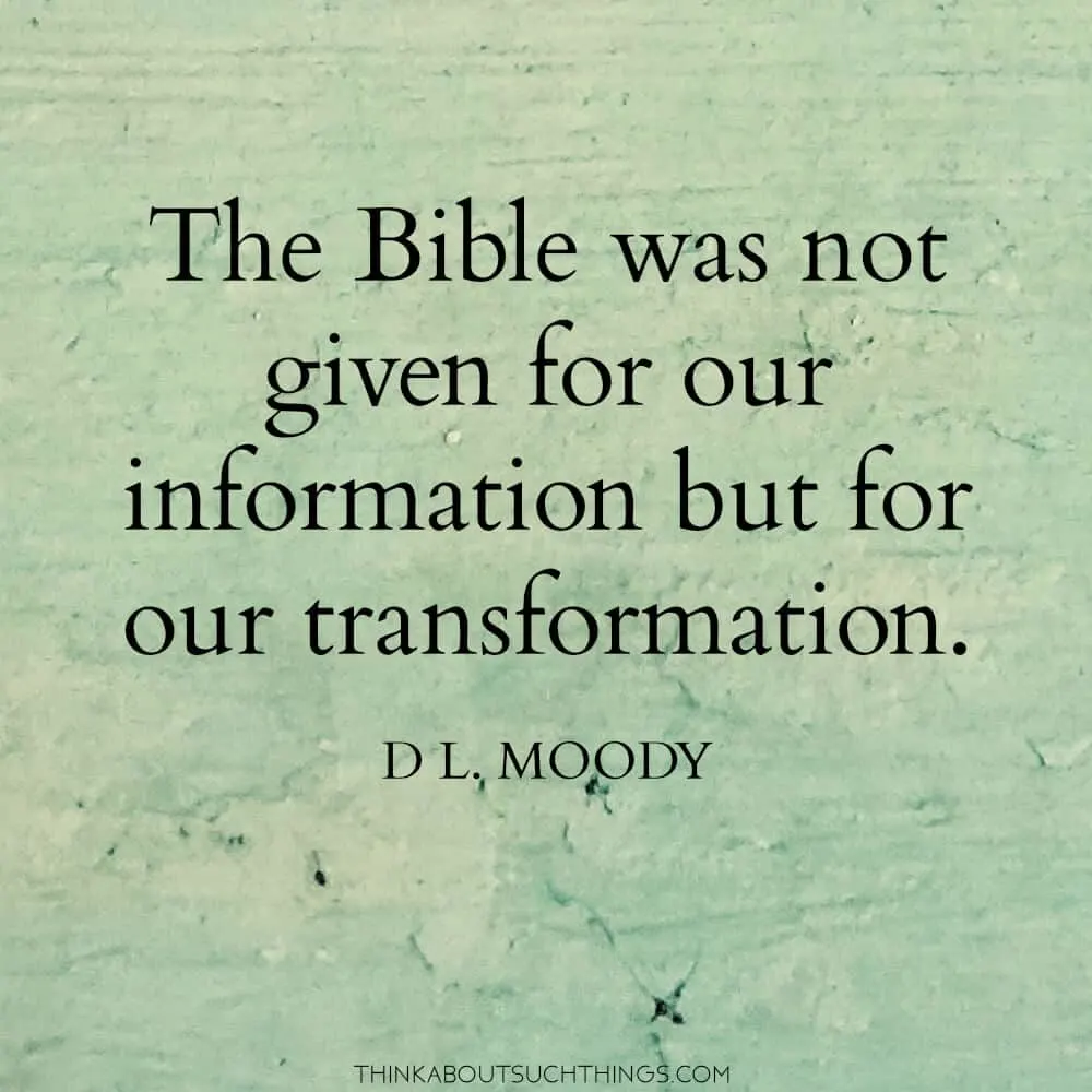 dwight l. moody quotes - "The Bible was not given for our information but for our transformation"