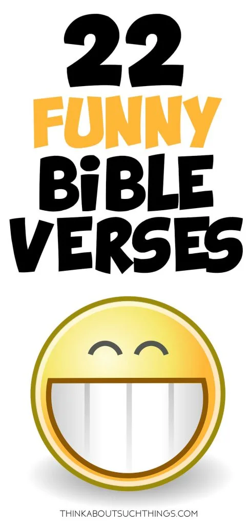 22 Funny Bible Verses That Will Have You Laughing | Think About Such Things