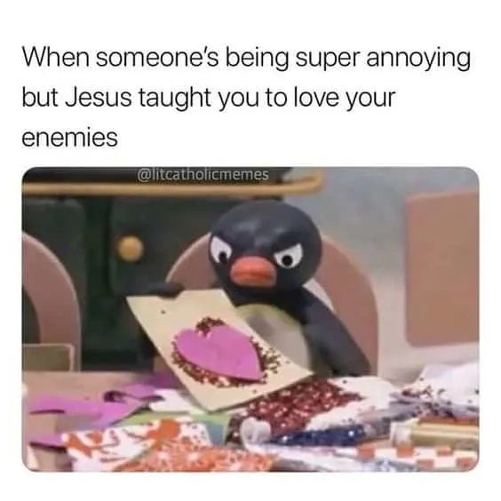 Jesus - Love your enemies meme