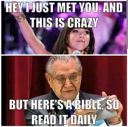 Hey I just met you bible meme