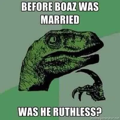 Funny faith meme boaz and ruth