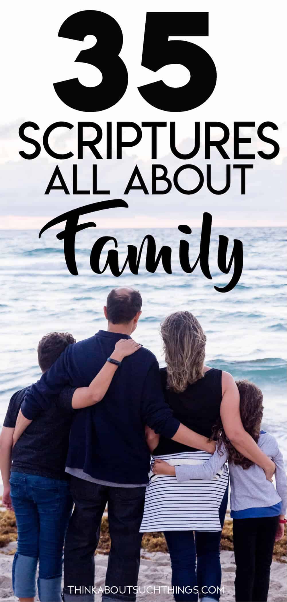 35 Inspirational Bible Verses About Family Think About Such Things