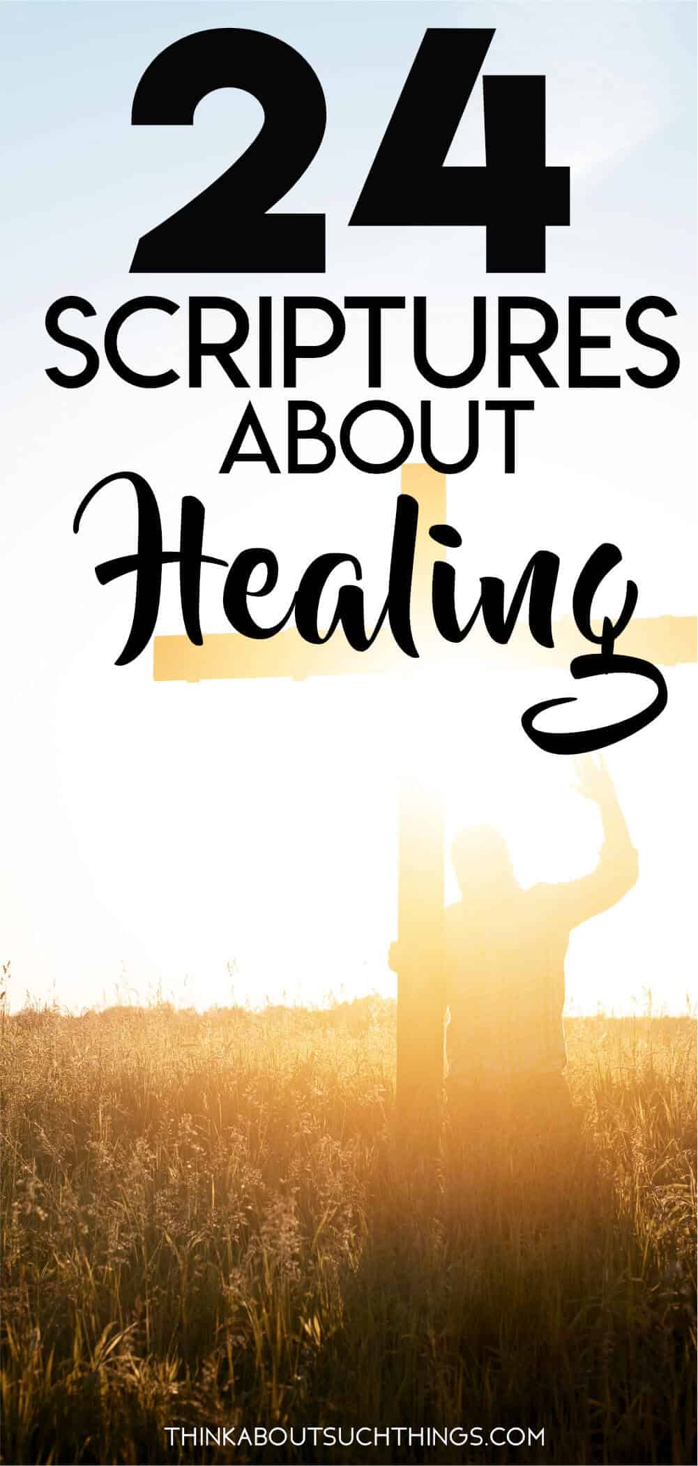 24 Life-Changing Bible Verses About Healing | Think About Such Things