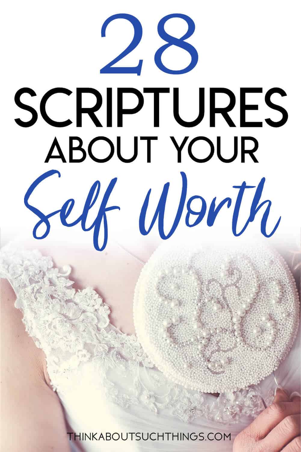 11-encouraging-bible-verses-about-self-worth-daily-bible-verse-blog