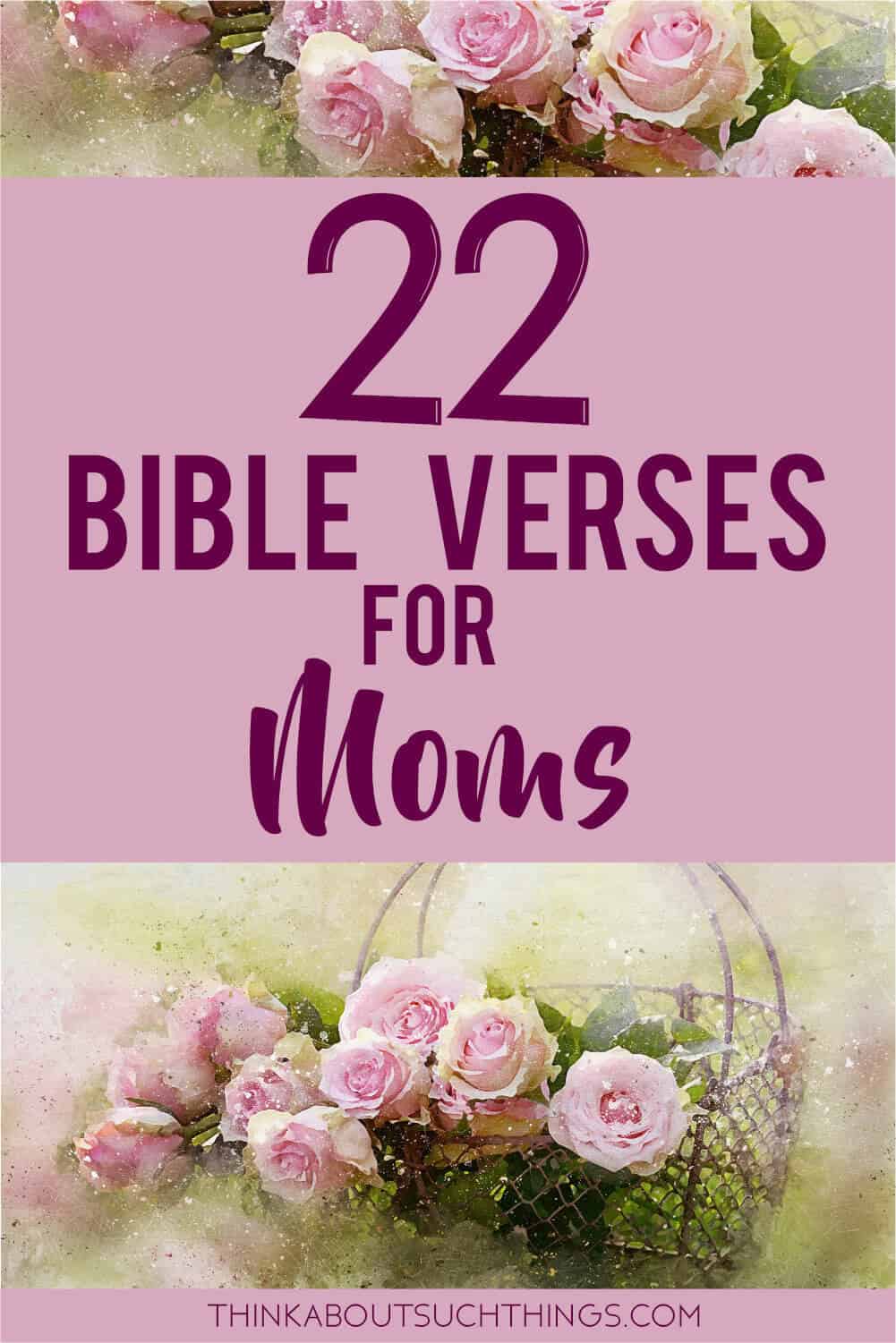 22 Beautiful Bible Verses For Mother's Day | Think About Such Things