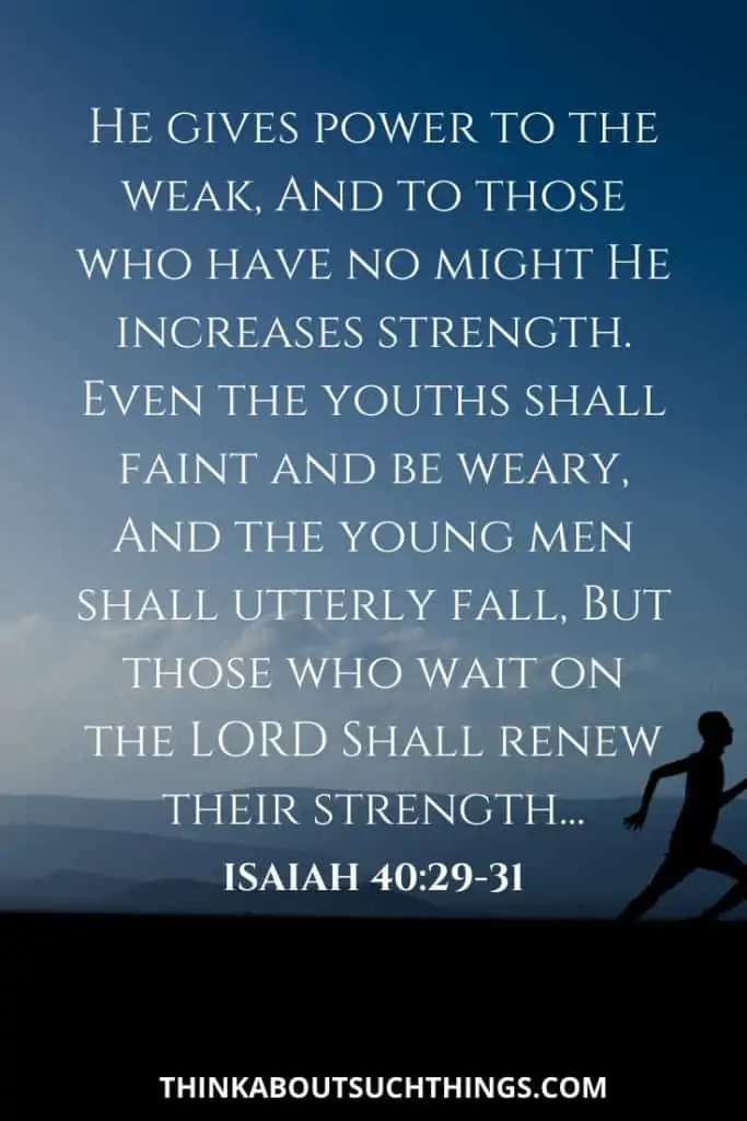 bible verses on being strong - Isaiah 40
