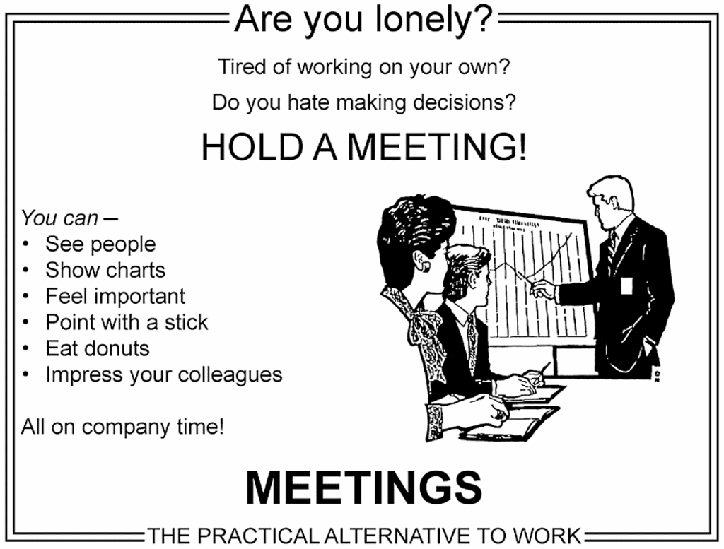 Hold a Meeting Meme - Meetings are fun!