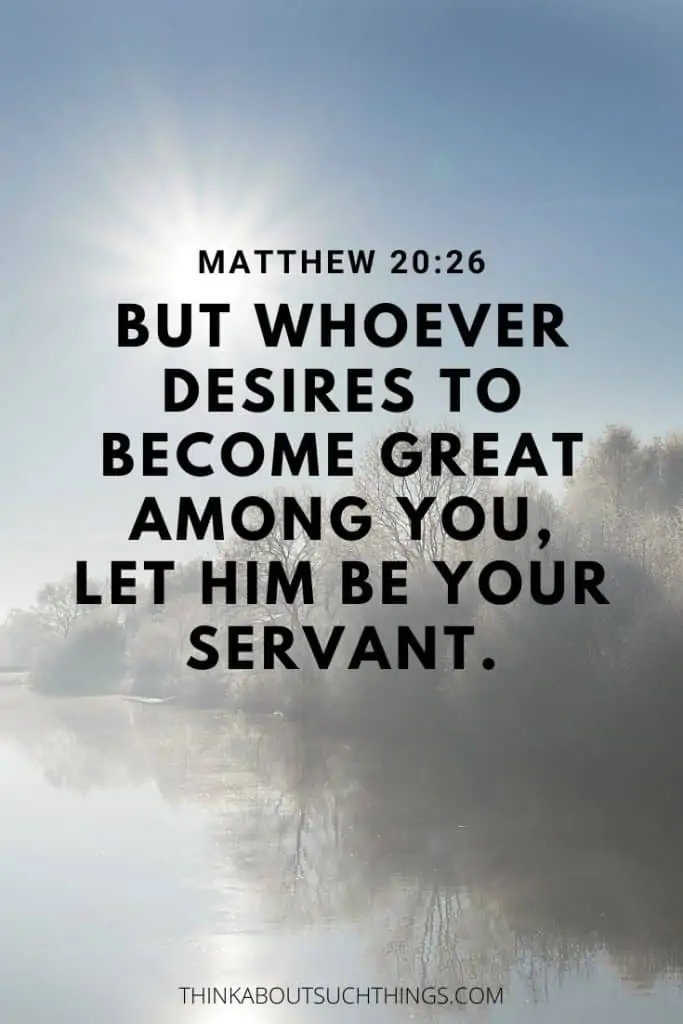 Bible verses about servant leadership - Matthew 20:26