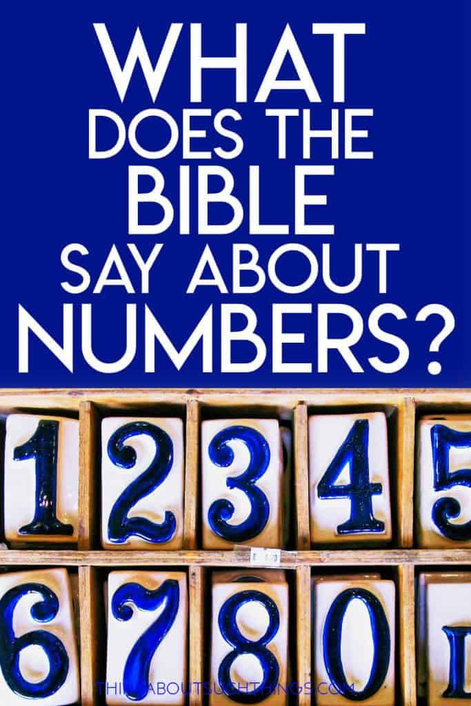 The meaning of Numbers in the Bible 