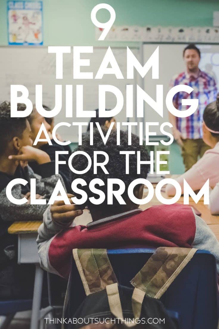9 Team Building Activities For The Classroom Think About Such Things