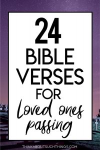 24 Consoling Bible Verses For Funerals And Lost Loved Ones Think