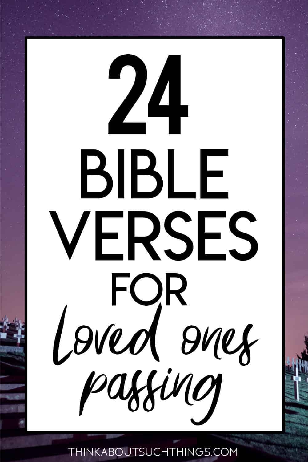 24-consoling-bible-verses-for-funerals-and-lost-loved-ones-think