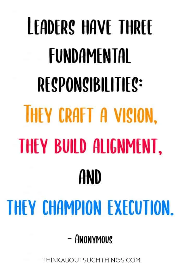 Good Leadership Qualities Quote: "Leaders have three fundamental responsibilities: They craft a vision, they build alignment, and they champion execution."