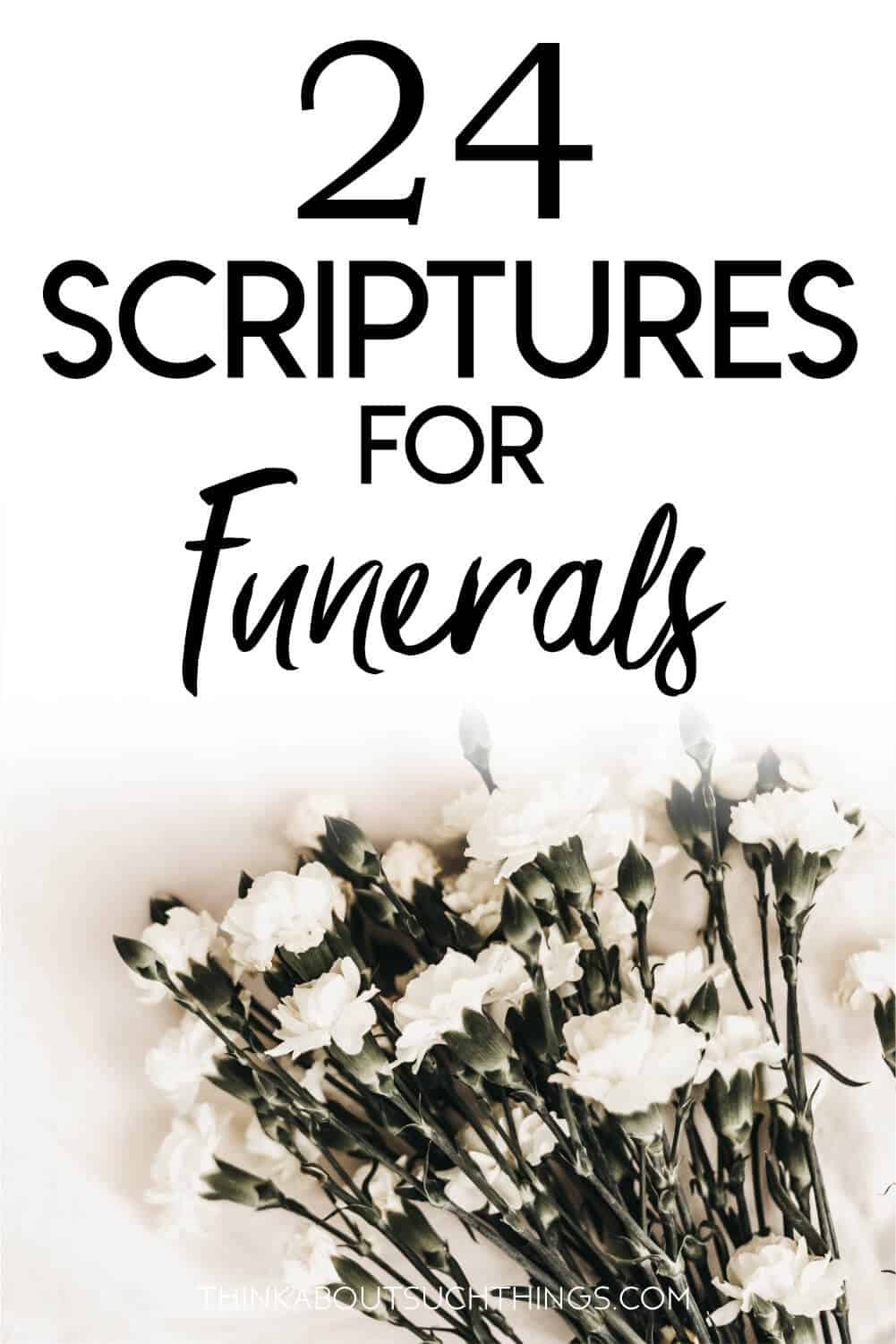 24 Consoling Bible Verses For Funerals And Lost Loved Ones Think   Loved One Passing Verses 