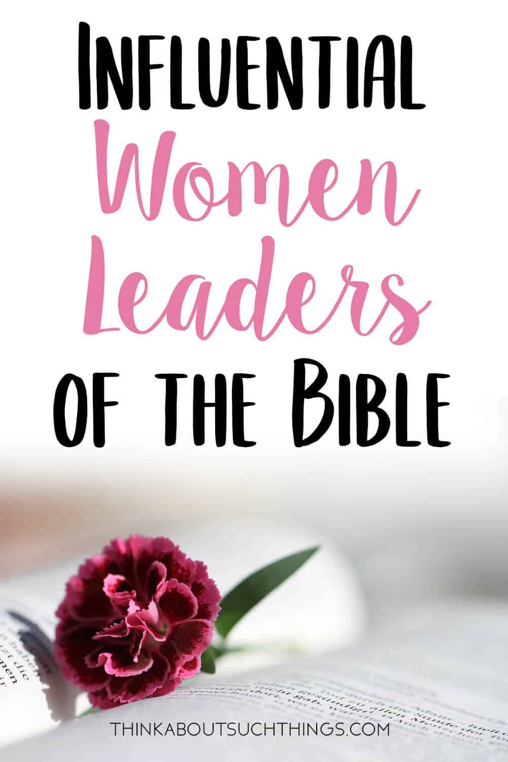 15+ Influential Women Leaders Of The Bible | Think About Such Things