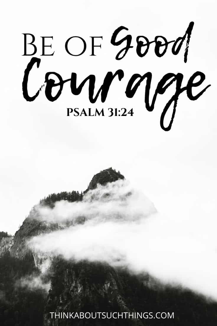 27 Powerful Bible Verses About Courage Think About Such Things