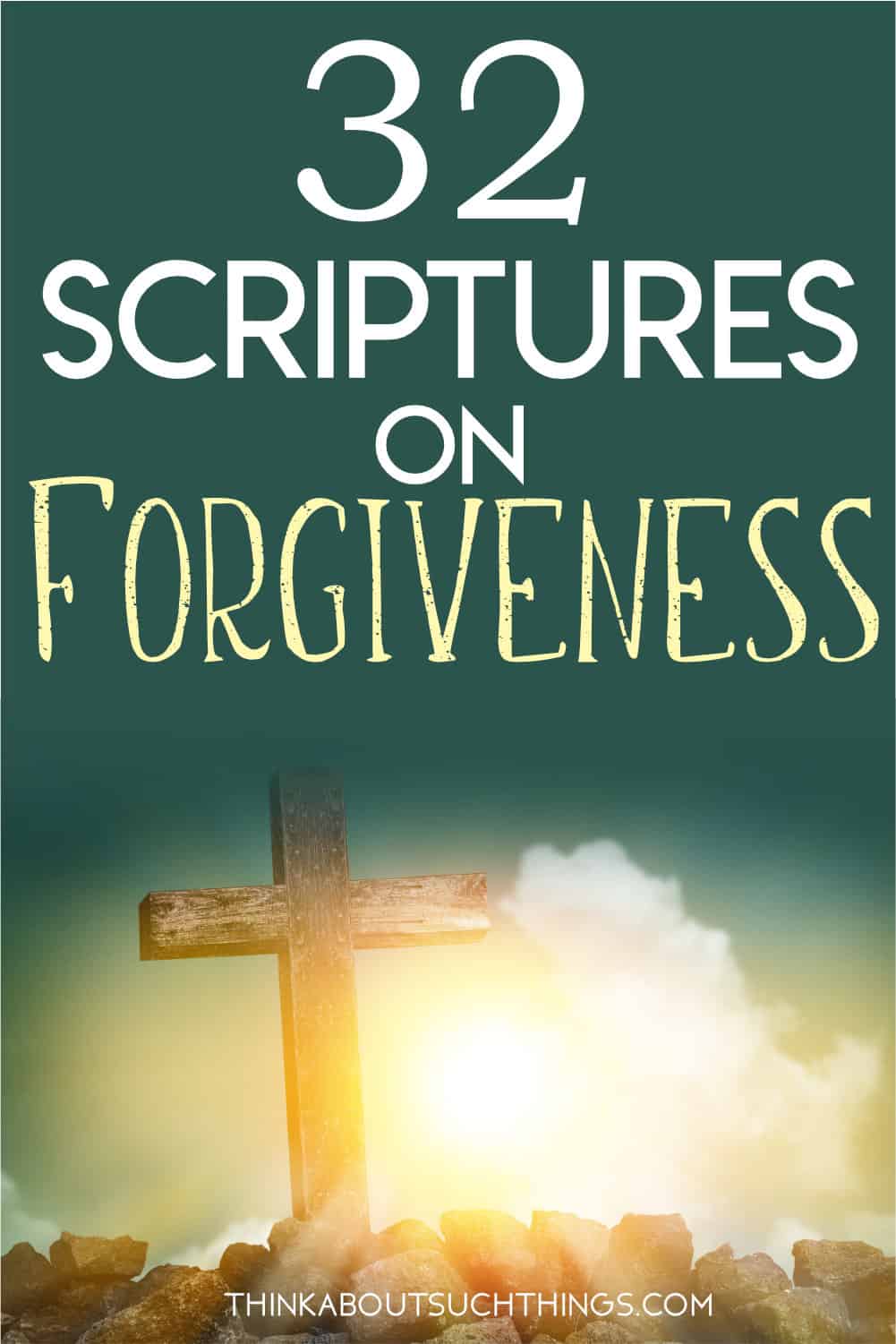 32 Chain Breaking Bible Verses About Forgiveness | Think About Such Things