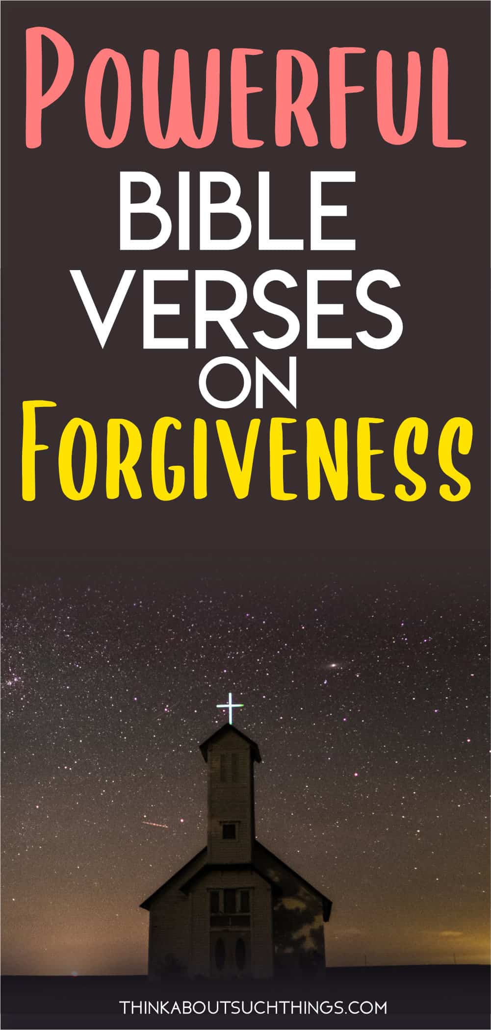 32 Chain Breaking Bible Verses About Forgiveness | Think About Such Things