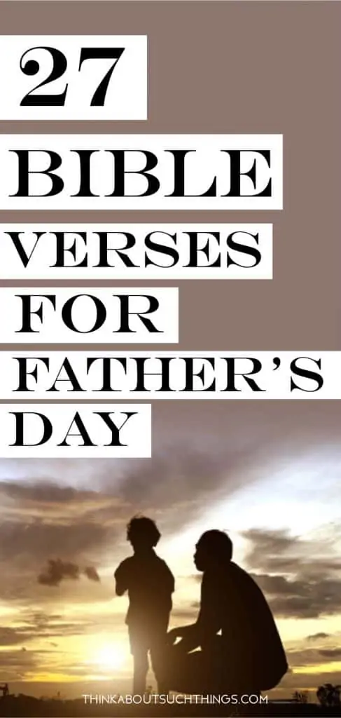 27 Versets Bibliques De La Fête Des Pères Pour Bénir Papa [avec Images