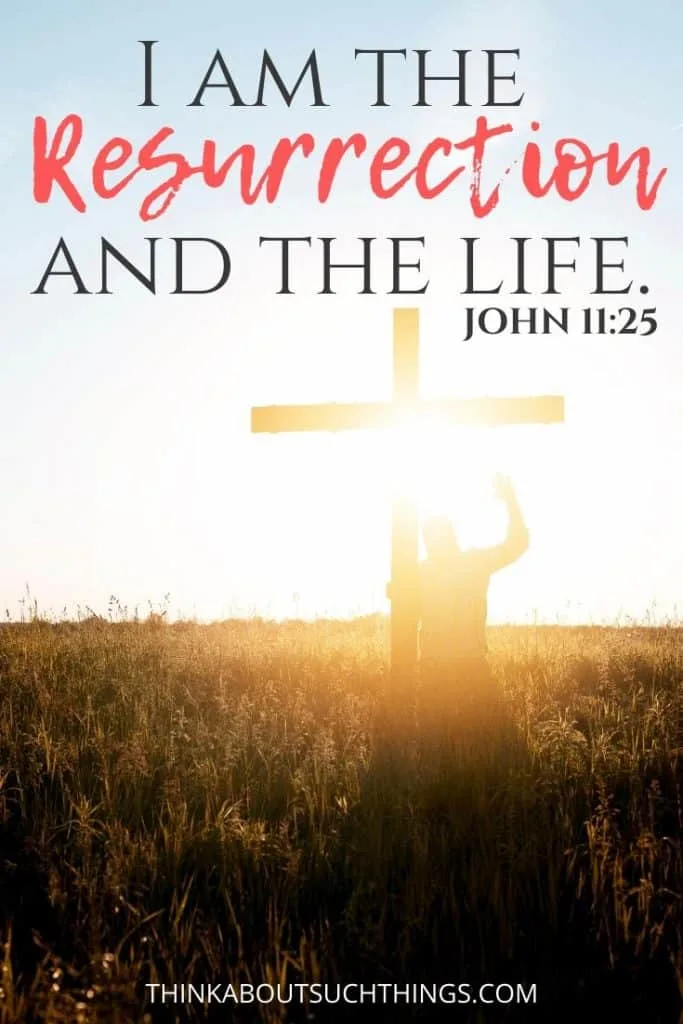 John 11 easter bible verses - I am the resurrection and the life.