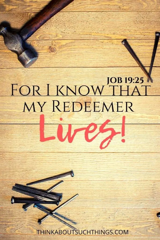 Simple easter verses - Job 19:25 For I know that my redeemer lives