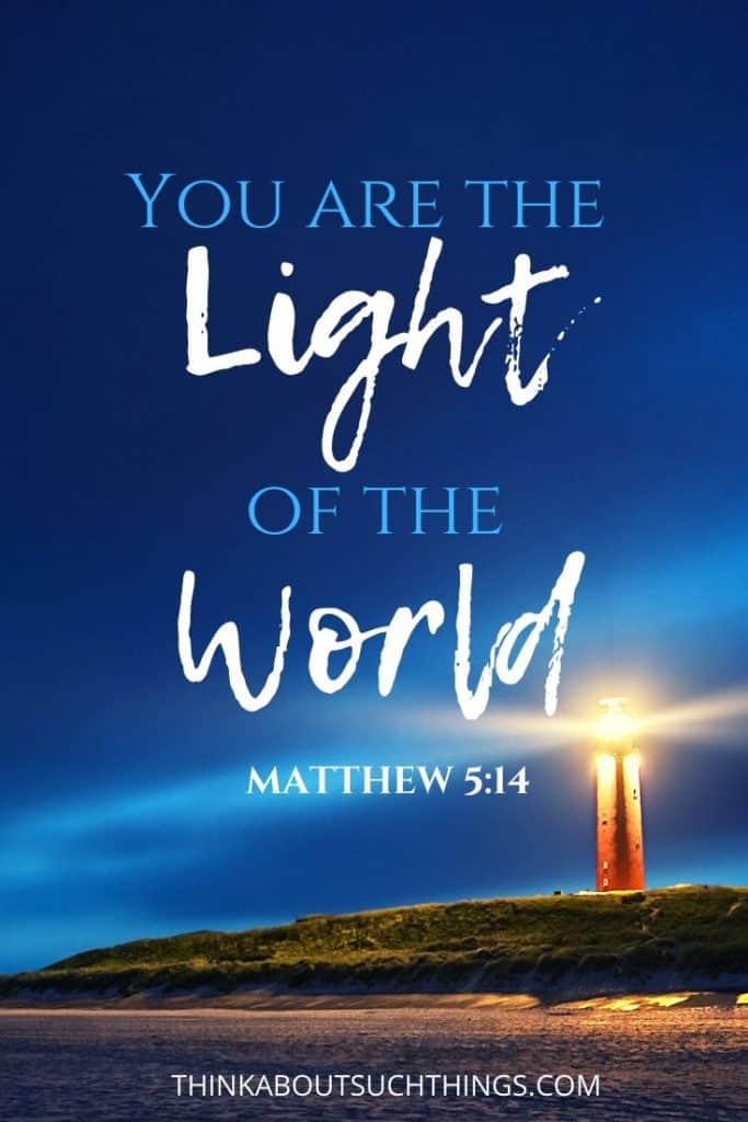 bible verses about light of the world - Matthew 5:14 "You are the light of the world"
