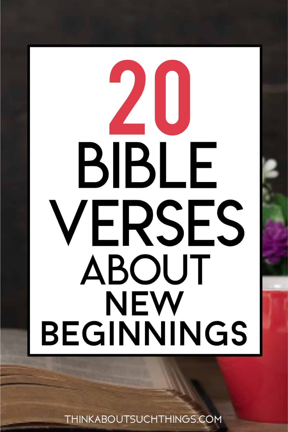 bible verses about new beginnings