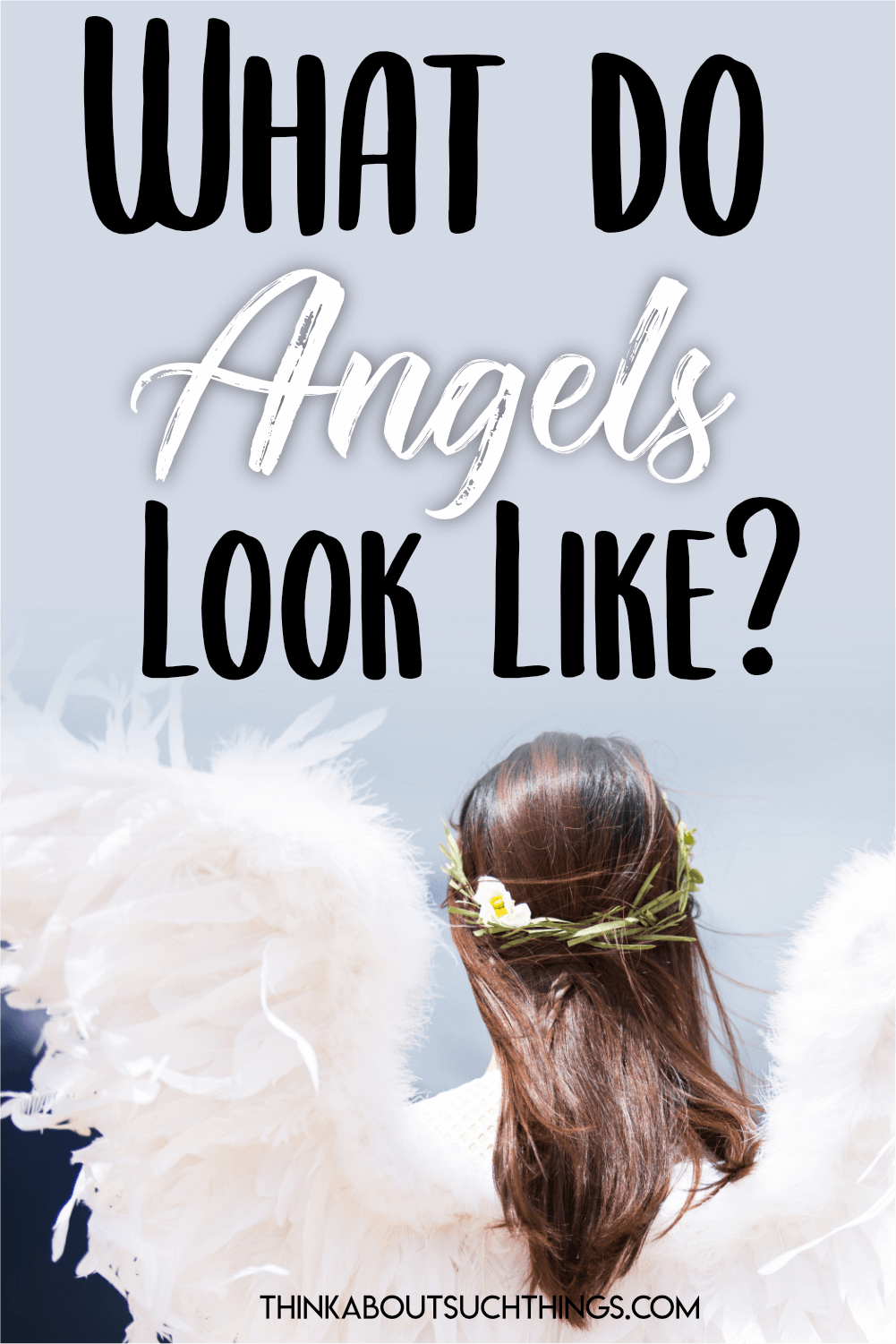 What Do Angels Look Like According To The Bible? Think About Such Things