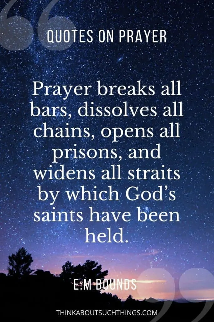 Prayer Quotes by EM Bound - Prayer breaks all bars