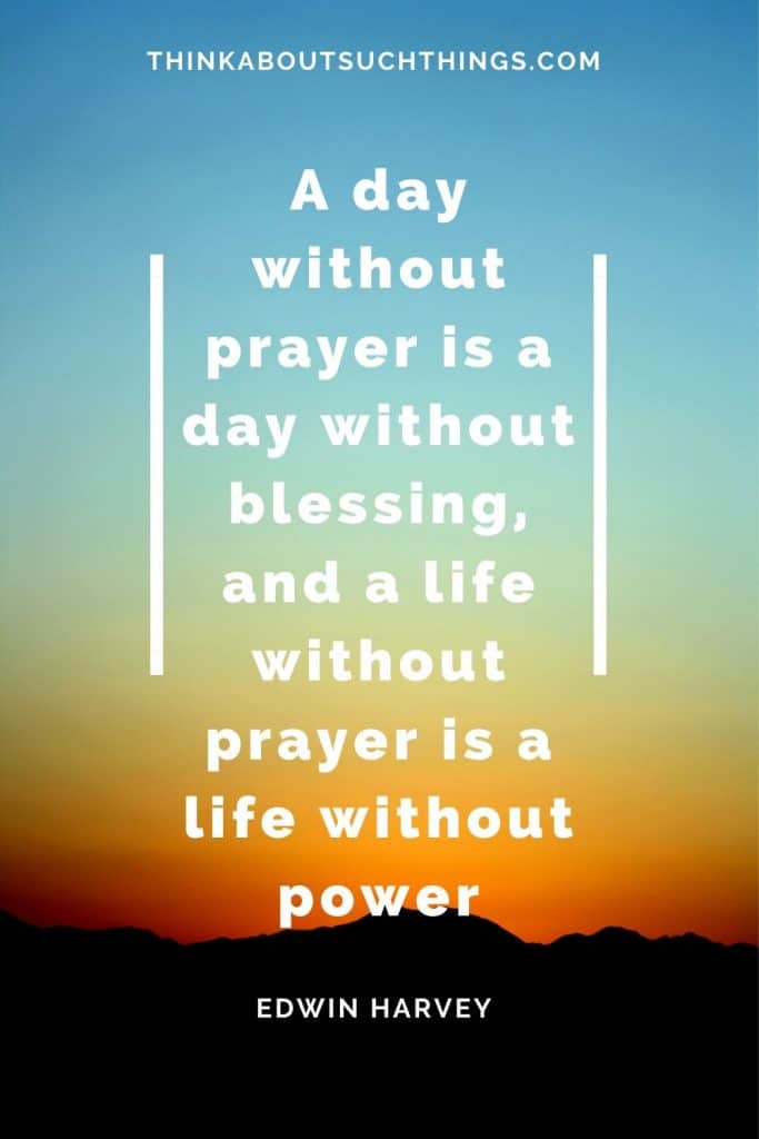 Ewin Harvey - prayer is a life without power quote