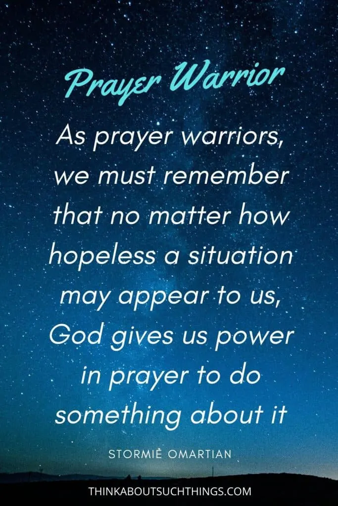 14 Powerful Prayer Warrior Quotes That Will Inspire Think About Such Things