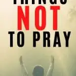 Things You Should Not Pray