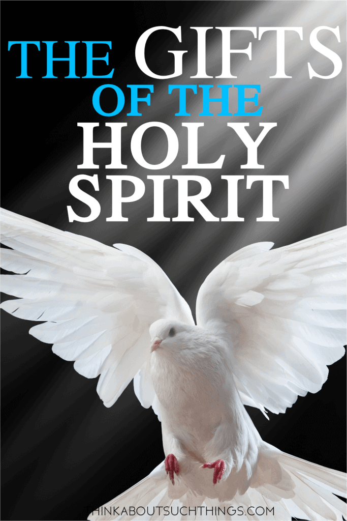 The Powerful Gifts Of The Holy Spirit | Think About Such Things