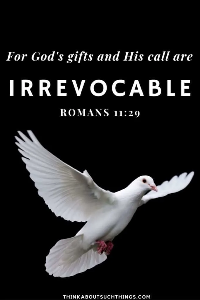 God's gifts are irrevocable 