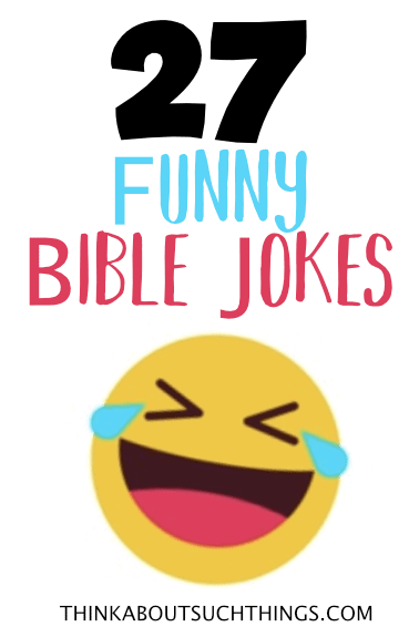 27 Funny Bible Jokes You Will Love | Think About Such Things