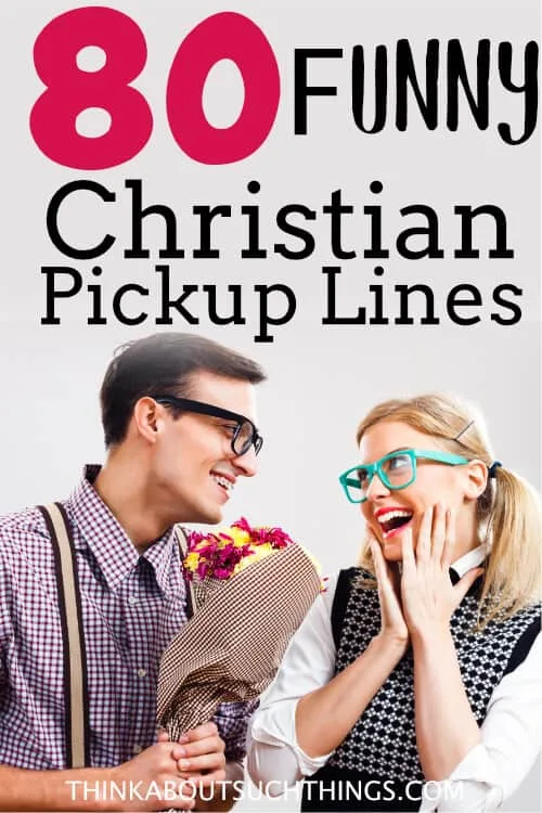 72 of the Cheesiest Christian Pick Up Lines You’ve Ever Heard